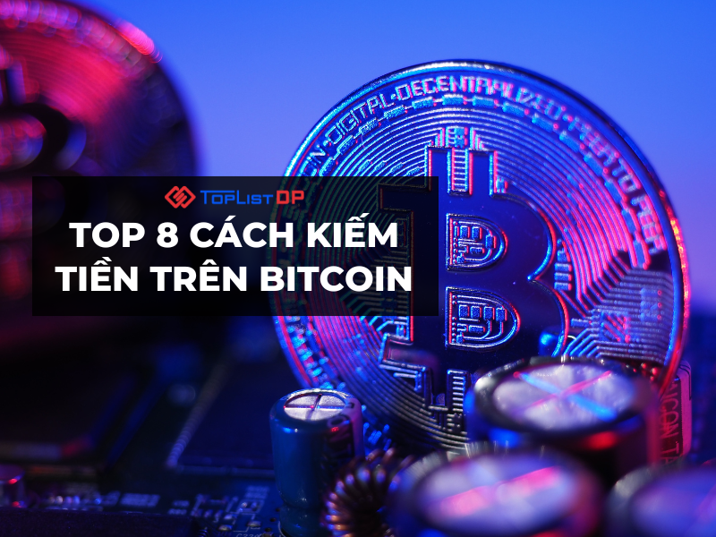 8 cách kiếm tiền trên bitcoin