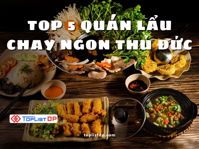 Top 5 Quán Lẩu Chay Ngon Thủ Đức