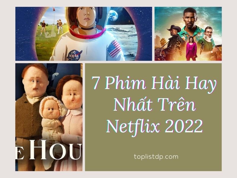 7 Phim Hài Hay Nhất Trên Netflix 2022