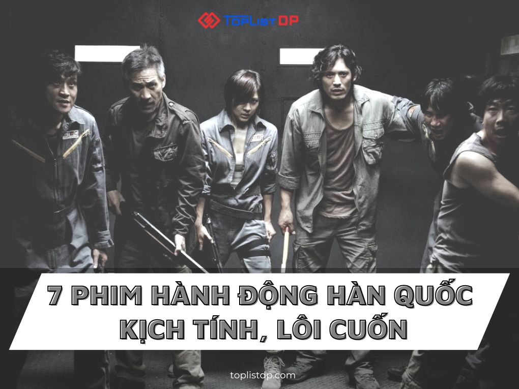 7 Phim Hành Động Hàn Quốc Kịch Tính, Lôi Cuốn