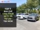 Top 7 Địa chỉ cho thuê xe ô tô tự lái tại HCM