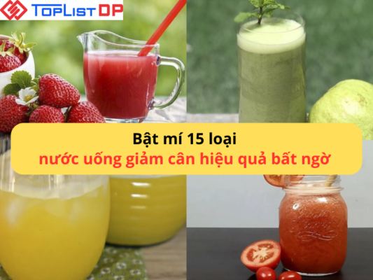 Bật mí 15 loại nước uống giảm cân hiệu quả bất ngờ bạn phải biết