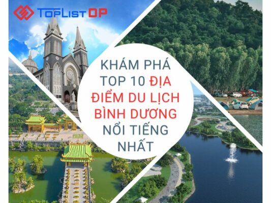 Khám Phá Top 10 Địa Điểm Du Lịch Bình Dương Nổi Tiếng Nhất