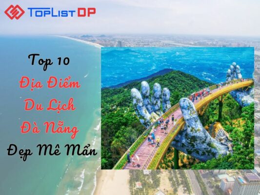 Top 10 Địa Điểm Du Lịch Đà Nẵng Đẹp Mê Mẩn