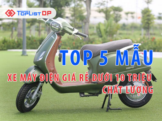 Top 5 Mẫu Xe Máy Điện Giá Rẻ Dưới 10 Triệu Chất Lượng