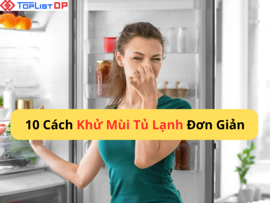 Top 10 Cách Khử Mùi Tủ Lạnh Đơn Giản Có Thể Bạn Chưa Biết