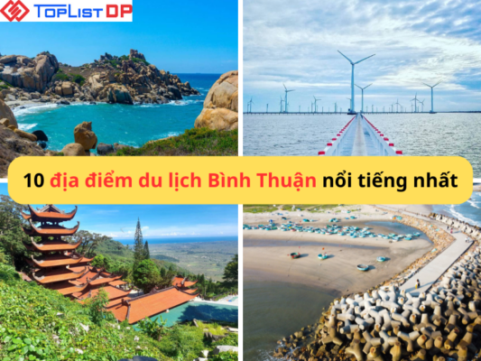 Top 10 địa điểm du lịch Bình Thuận nổi tiếng nhất hiện nay