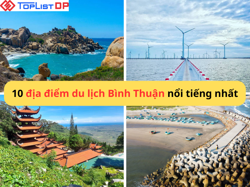 Top 10 địa điểm du lịch Bình Thuận nổi tiếng nhất hiện nay