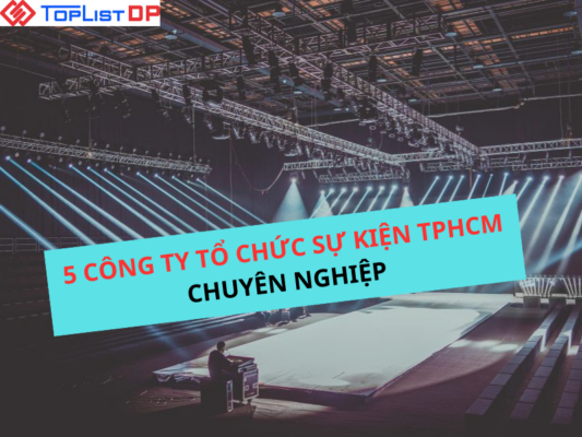 Top 5 Công Ty Tổ Chức Sự Kiện TPHCM Chuyên Nghiệp