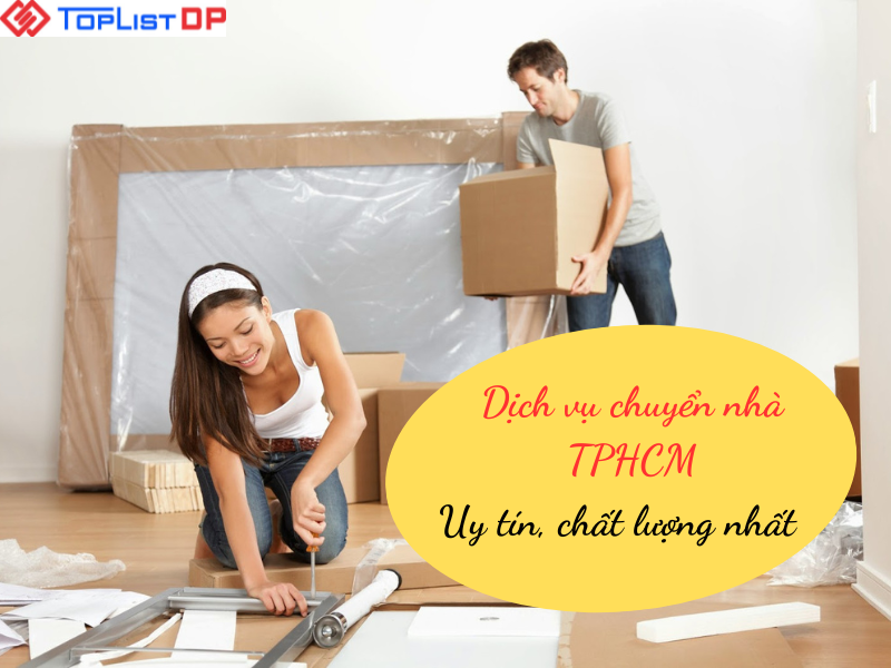 Top 7 dịch vụ chuyển nhà TPHCM uy tín, chất lượng nhất