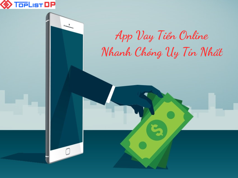 Top 8 App Vay Tiền Online Nhanh Chóng Uy Tín Nhất Hiện Nay