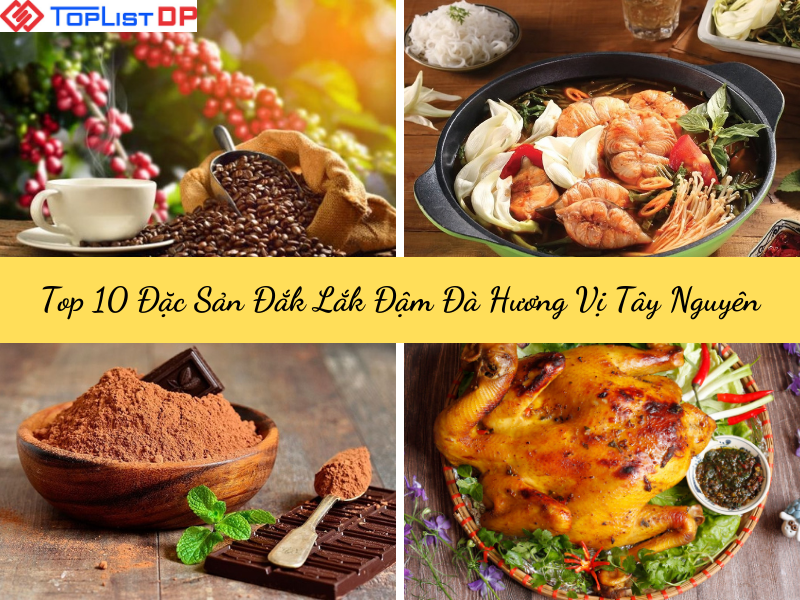 Top 10 Đặc Sản Đắk Lắk Đậm Đà Hương Vị Tây Nguyên