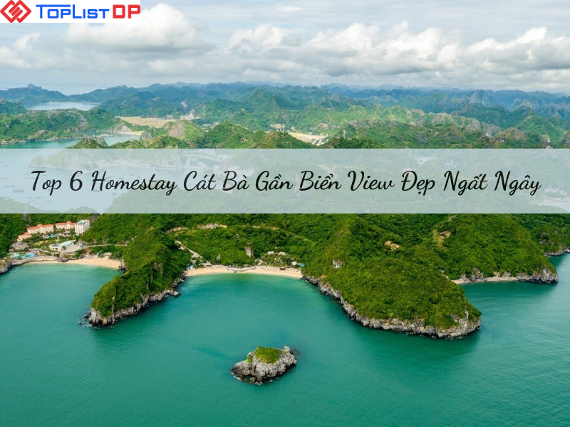 Top 6 Homestay Cát Bà Gần Biển View Đẹp Ngất Ngây