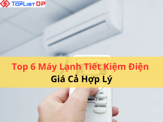 Top 6 Máy Lạnh Tiết Kiệm Điện Giá Phải Chăng