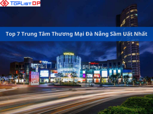 Top 7 Trung Tâm Thương Mại Đà Nẵng Sầm Uất Đáng Ghé Thăm