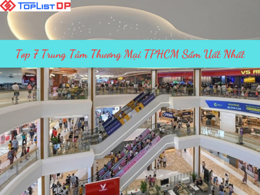 Top 7 Trung Tâm Thương Mại TPHCM Sầm Uất Nhất