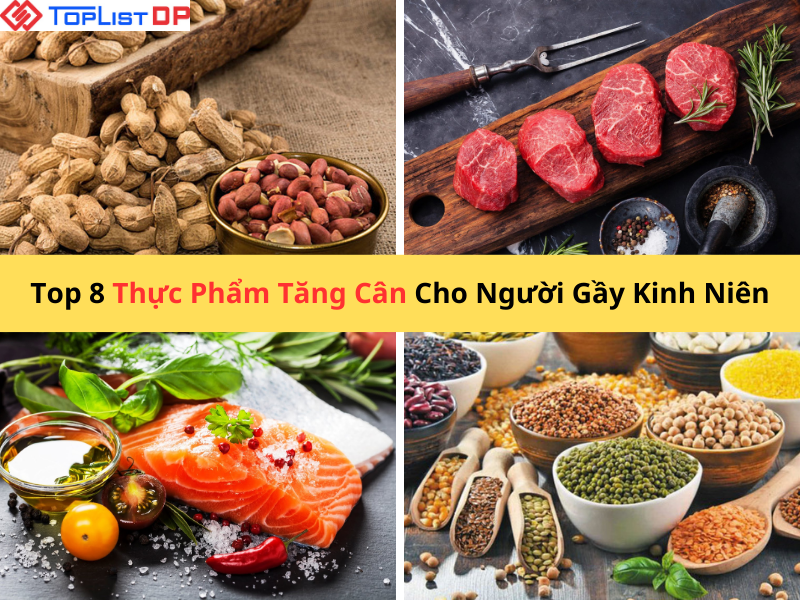 Top 8 Thực Phẩm Tăng Cân Cho Người Gầy Kinh Niên