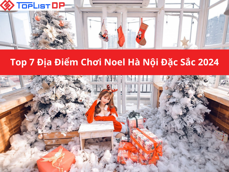 Top 7 Địa Điểm Chơi Noel Hà Nội Thú Vị Bạn Phải Thử