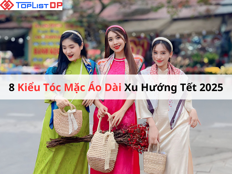 Top 8 Kiểu Tóc Mặc Áo Dài Xu Hướng Tết 2025