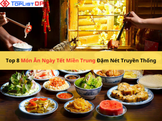 Top 8 Món Ăn Ngày Tết Miền Trung Đậm Nét Truyền Thống